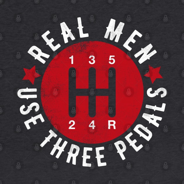 Real Men Use Three Pedals by cowyark rubbark